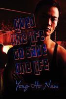 Lived One Life to Save One Life 1609761871 Book Cover