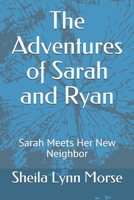 The Adventures of Sarah and Ryan: Sarah Meets Her New Neighbor B08MW486VG Book Cover