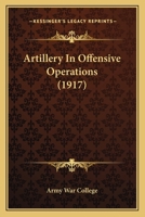 Artillery In Offensive Operations 1120158907 Book Cover