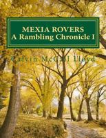 Mexia Rovers: A Rambling Chronicle Book I 1516974492 Book Cover