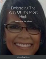 Embracing The Way Of The Most High: Waling in the Way of Torah 1387835211 Book Cover