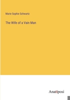 The Wife Of A Vain Man 134745019X Book Cover