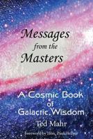 Messages from the Masters: A Cosmic Book of Galactic Wisdom 197639144X Book Cover