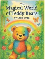 The Magical World of Teddy Bears B0G32W9DHN Book Cover