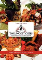 Cooking with Two Snooty Chefs: Gourmet Seasonings and Other Uppity Selections 1439250464 Book Cover