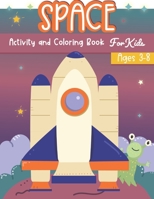 Space Activity and Coloring Book for kids ages 3-8: A Fun Kid Workbook Game For Learning, Solar System Coloring, Dot to Dot, Mazes, Word Search and More! 1699299749 Book Cover