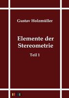 Elemente Der Stereometrie; Volume 1 1142498646 Book Cover