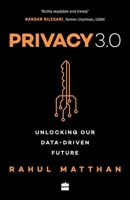 Privacy 3.0: Unlocking Our Data-Driven Future 9362130742 Book Cover