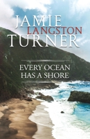 Every Ocean Has a Shore B0C1J6PXRM Book Cover