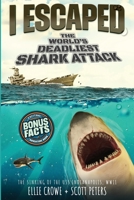 I Escaped The World's Deadliest Shark Attack 1951019075 Book Cover