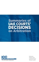 Summaries of UAE Courts' Decisions on Arbitration I: (1993-2012) 9041197583 Book Cover