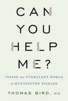 Can You Help Me?: Inside the Turbulent World of Huntington Disease 0190684224 Book Cover