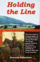 Holding the Line: the true story of Rowland Hill, ISM, Royal Engineers, a Sapper on the Western Front in France and Belgium during World War One 0955060184 Book Cover