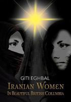 Iranian Women in Beautiful British Columbia 1456841114 Book Cover