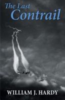 The Last Contrail 1460237242 Book Cover