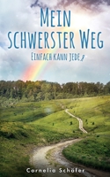 Mein schwerster Weg: Einfach kann jeder 3756873889 Book Cover