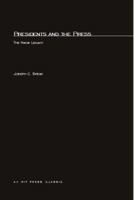 Presidents and the Press: The Nixon Legacy 0262192284 Book Cover
