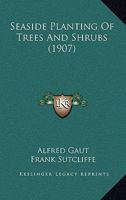 Seaside Planting of Trees and Shrubs B0BM4YLWY9 Book Cover