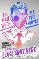 The Man with All the Answers B088N3ZQ5H Book Cover