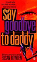 Say Goodbye to Daddy 0451192214 Book Cover