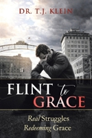 Flint to Grace: Real Struggles Redeeming Grace B0GXBS68ZF Book Cover