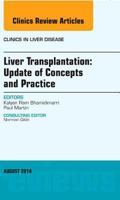 Liver Transplantation: Update of Concepts and Practice, an Issue of Clinics in Liver Disease 0323320163 Book Cover