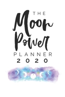 The 2020 Moon Power Planner 1690643382 Book Cover