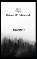 The Image Of A Political Leader B0BGNPC72H Book Cover