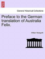 Preface to the German translation of Australia Felix. 1240909683 Book Cover
