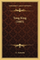 Tong King (1885) 1120944899 Book Cover
