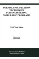Formal Specification Techniques for Engineering Modular C Programs (International Series in Software Engineering) 0792396537 Book Cover