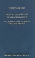 The Rationality of Transcendence: Studies in the Philosophy of Emmanuel Levinas (Amsterdam Studies in Jewish Thought, Vol. 4) (Amsterdam Studies in Jewish Thought, Vol. 4) 9050632173 Book Cover