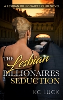 The Lesbian Billionaires Seduction 1655818864 Book Cover