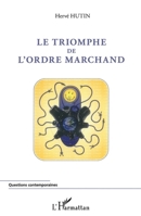 Le triomphe de l'ordre marchand 2296547427 Book Cover