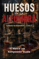 HUESOS EN LA ALFOMBRA: Krimen en Kitzbühel - caso 3 (Spanish Edition) B0HG3Z91TB Book Cover
