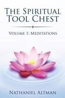 Spiritual Tool Chest: Volume 1: Meditations 0997972017 Book Cover