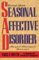 Seasonal Affective Disorder: Who Gets It, What Causes It, How to Cure It 0722525699 Book Cover