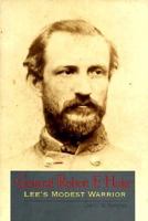 General Robert F. Hoke: Lee's Modest Warrior 0895871505 Book Cover