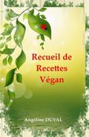 RECUEIL DE RECETTES VEGAN 1717846297 Book Cover