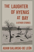 The Laughter of Hyenas At Bay & Other Stories B0FDZ8C5N2 Book Cover