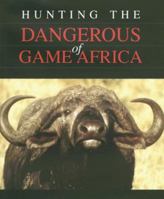 Hunting the Dangerous Game of Africa 0873649583 Book Cover