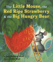 Little Mouse, the Red Ripe Strawberry, & the Big Hungry Bear B0GN1ZD5QR Book Cover