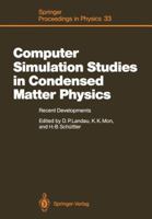 Computer Simulation Studies In Condensed Matter Physics: Recent Developments: Proceedings Of The Workshop, Athens, Ga, Usa, February 15 26, 1988 3642934021 Book Cover