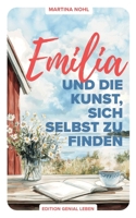 Emilia und die Kunst, sich selbst zu finden: Ein Wohlfühlroman über Selbstliebe, Freundschaft und Neubeginn im schönen Südschweden 3819211578 Book Cover