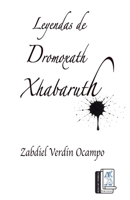 Leyendas de Dromoxath Xhabaruth (Spanish Edition) 9709688987 Book Cover