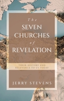 The Seven Churches of Revelation: Their History and Relevance to us today B0F6KBK8SK Book Cover