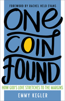 One Coin Found: How God's Love Stretches to the Margins 1506448216 Book Cover