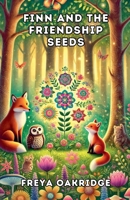 Finn and the Friendship Seeds (Dei) B0DQR72YBX Book Cover