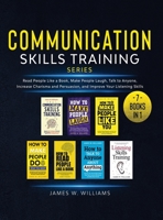 Communication Skills Training Series: 7 Books in 1 - Read People Like a Book, Make People Laugh, Talk to Anyone, Increase Charisma and Persuasion, and Improve Your Listening Skills 1953036732 Book Cover