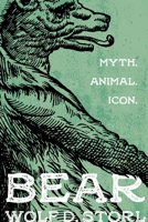 Bear: Myth, Animal, Icon 1623171636 Book Cover
